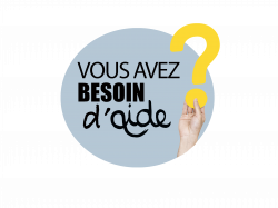 VOUS AVEZ BESOIN D’AIDE ?