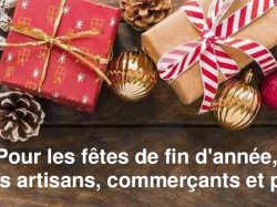 Pour les fêtes de fin d’année, pensez à nos artisans, commerçants et producteurs