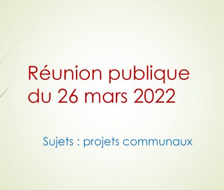 Présentation de la réunion publique du 26.03.2022